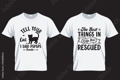 Tell your cat I said , Cat lover T Shirt Design , Print on Demand Design
