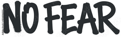 Bold typography vector illustration of the phrase 'No Fear' for motivational and inspirational design projects.