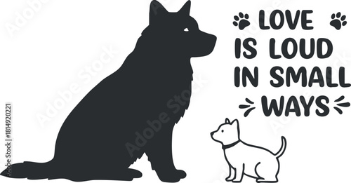 Modern vector illustration featuring a silhouette of a dog and a cat with the quote 'Love is loud in small ways' for pet lovers.