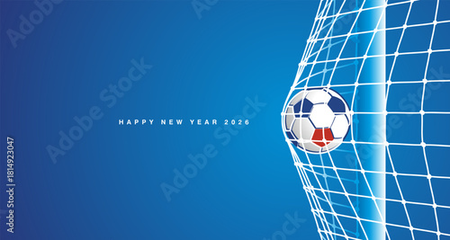 New Year 2026 greeting card. Soccer football ball in goal net on blue background. Direct hit for leadership in 2026