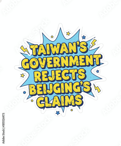 Comic style illustration of Taiwan rejecting claims in bold typography, isolated on white