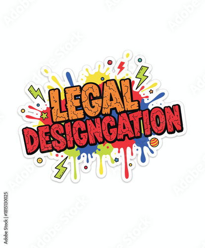Legal Designation graphic with vibrant paint splatter, isolated on white.