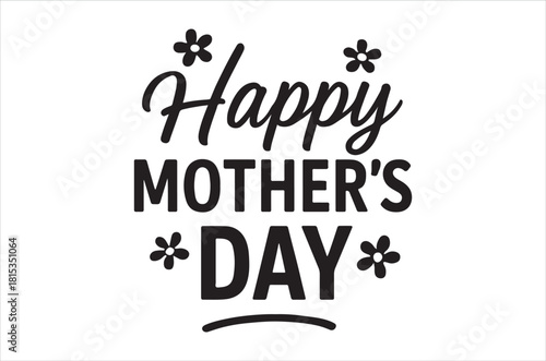 A decorative happy mother s day text with floral embellishments on a white background