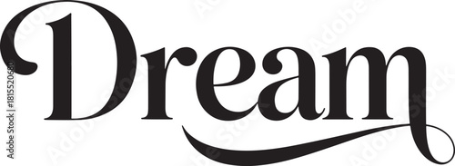 Black script word dream with decorative flourish on white background text lettering