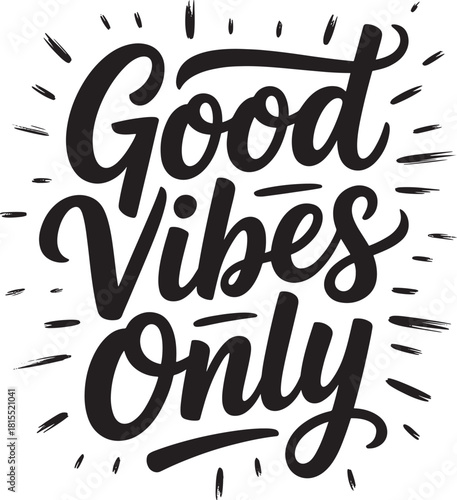 Good Vibes Only hand lettered phrase with radiating lines typography lettering