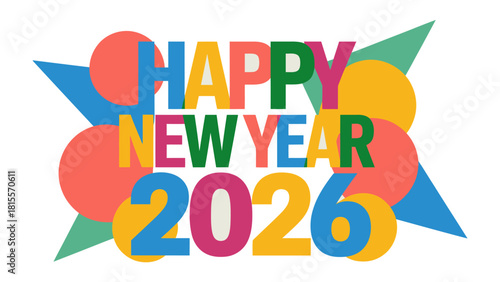 New Year's Greetings 2026: A vibrant and colorful design spells out Happy New Year 2026, celebrating the start of a new calendar year with a modern and festive touch.