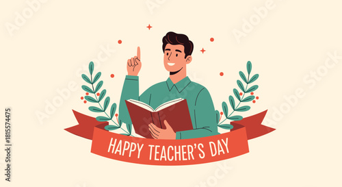 A smiling male teacher holds an open book and points his finger up, framed by a festive 'Happy Teacher's Day' banner and laurel leaves.