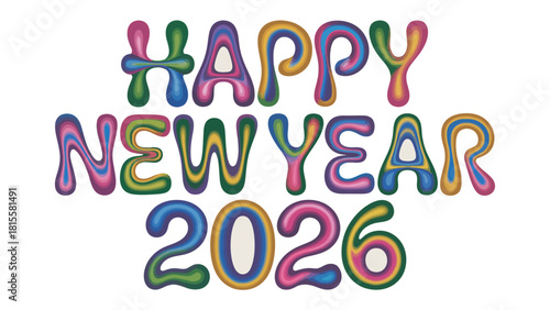 New Year 2026 Celebration: A vibrant, psychedelic display of Happy New Year 2026, a visually exciting and colorful greeting for the upcoming celebration.