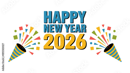 Happy New Year 2026 Celebration: A vibrant and colorful design wishing a Happy New Year 2026, accompanied by celebratory party poppers, creating a festive atmosphere.