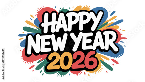 Vibrant New Year: Artistic Typography: A joyful and colorful typographic composition proclaims 'Happy New Year 2026' amid a burst of artistic brushstrokes and cheerful colors.