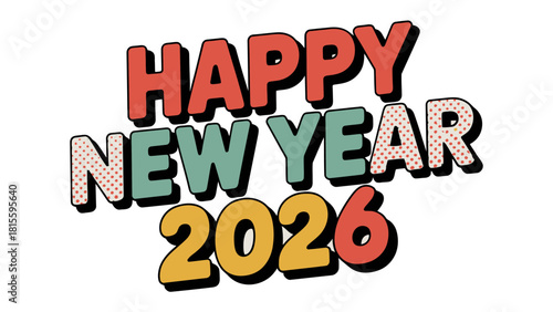 Happy New Year 2026 Typography: A vibrant typographic composition wishing a Happy New Year 2026. Perfect for holiday greetings.