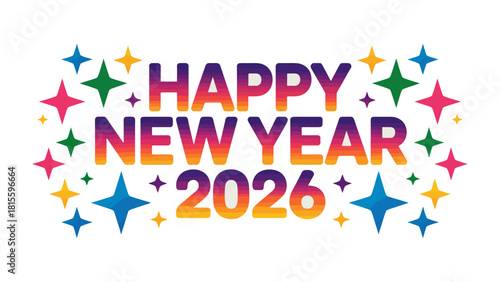 Happy New Year 2026: A vibrant and colorful design wishing Happy New Year 2026, adorned with sparkling star, conveys a sense of festivity and anticipation. 
