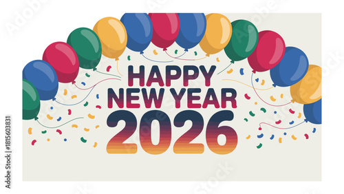 New Year 2026: An elegant illustration features a Happy New Year 2026 text banner with balloons. A vibrant and festive scene, symbolizing hope and joy for the coming year.