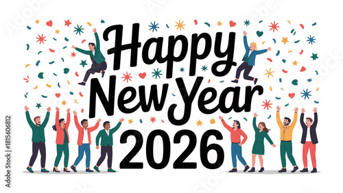 Celebration of New Year 2026: A vibrant and colorful display of joy and optimism, welcoming the arrival of 2026 with a lively celebration. Happy New Year banner floats over figures celebrating.