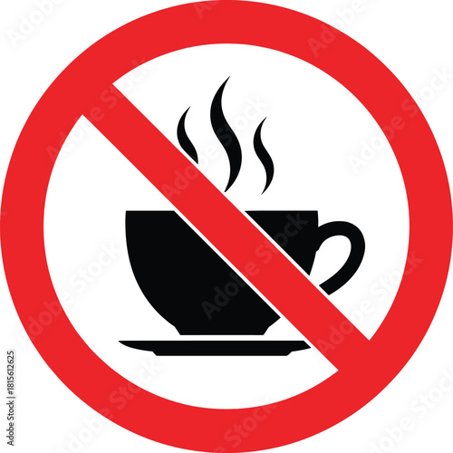 No Hot Coffee or Drinks Allowed Sign Vector Illustration Prohibition Symbol in Red Circle