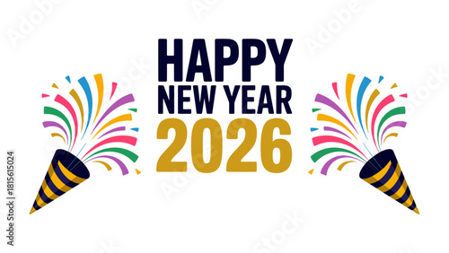 Happy New Year 2026: Celebrate the New Year with a burst of color and joy, as playful confetti erupts from festive party poppers, marking the start of a fresh year with new opportunities and hopes.