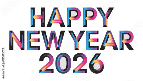 New Year 2026 Celebration: A vibrant, colorful inscription announces the arrival of 2026, filled with optimism, new beginnings, and hope for a prosperous year ahead.