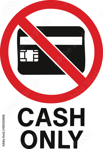 Cash only sign with credit card crossed out, indicating that electronic payment methods are not accepted at this location