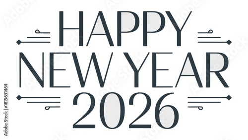 Happy New Year 2026 Typography: A classic typographic design presents Happy New Year 2026, embodying the spirit of celebration and new beginnings. conveying the essence of hope and anticipation. 