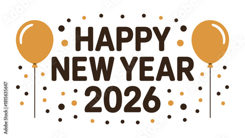 New Year Celebration: Festive greeting for the new year 2026, balloons add a touch of joy and celebration. A perfect visual for seasonal events.