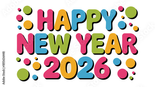 New Year 2026 Celebration: A vibrant, colorful message declares Happy New Year 2026 with an array of bright hues, set to bring delight and festive season