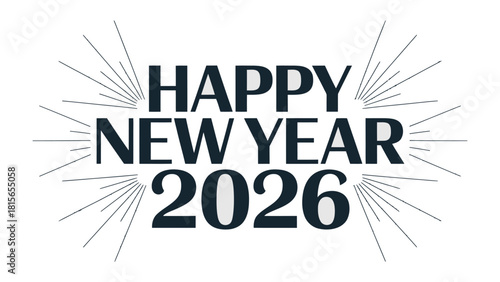 Happy New Year 2026 Celebration: A modern and visually appealing design heralding the arrival of the New Year 2026. The words HAPPY NEW YEAR 2026 are elegantly styled, complemented by radiating lines.
