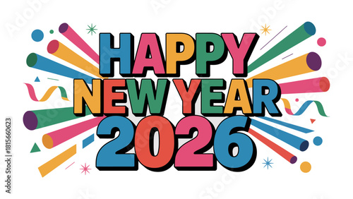 Happy New Year 2026 Celebration: A vibrant and colorful design spells out Happy New Year 2026, radiating joy and anticipation with bursts of celebratory elements.
