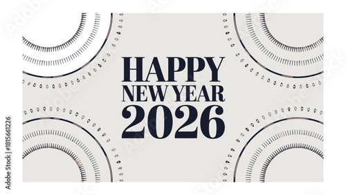 New Year Celebration: A minimalist graphic with Happy New Year 2026 typography, conveying a sense of fresh beginnings, optimism, and anticipation for the coming year.