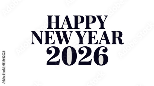 A New Year's Promise: The simple elegance of a 'Happy New Year 2026' greeting, heralding new beginnings and aspirations for the year ahead.