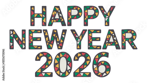 Happy New Year 2026 Celebration: A vibrant, colorful message wishing everyone a Happy New Year 2026, filled with joy and excitement. 