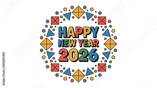 Joyful New Year Celebration: A vibrant and colorful design spells out HAPPY NEW YEAR 2026, creating a festive atmosphere for new beginnings and hopeful aspirations.