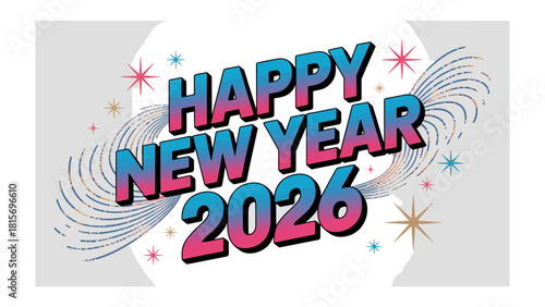 Happy New Year 2026: A vibrant and colorful design to celebrate the start of a new year, filled with hope, joy, and anticipation for the future.