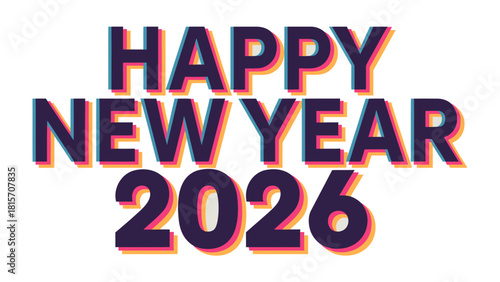 Happy New Year 2026: A vibrant and colorful design wishing a Happy New Year for 2026, ideal for festive greetings and celebrations. 