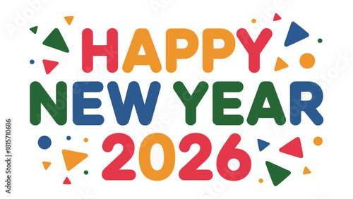 New Year 2026: A vibrant and colorful design that heralds the arrival of the New Year, full of festive cheer and joyful anticipation of the coming year.