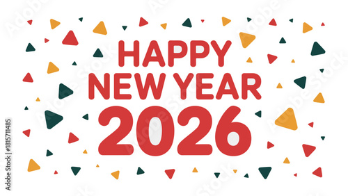 New Year 2026 Celebration: Vibrant design of Happy New Year 2026 with colorful festive elements, ushering in a fresh start and embodying the joy of a new beginning.