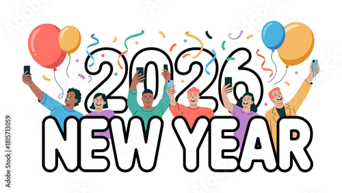 New Year Celebration 2026: A cheerful illustration of individuals celebrating the New Year 2026 with balloons, confetti, and smartphones, capturing the spirit of joy and festivity.