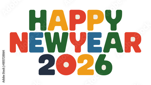 Happy New Year 2026: A vibrant and colorful display of Happy New Year 2026  with the focus on fresh beginnings and cheerful celebrations.