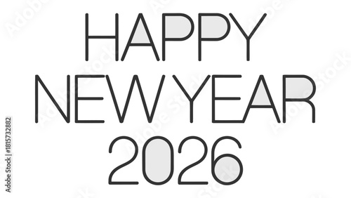 New Year Celebration 2026: A minimalist greeting of Happy New Year 2026, showcasing anticipation for the upcoming year's celebrations and festivities.
