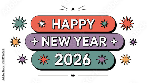 Happy New Year 2026: Festive greeting design with a modern, joyful aesthetic, featuring vibrant colors, twinkling star accents, and the year in bold numerals, conveying anticipation and celebration.