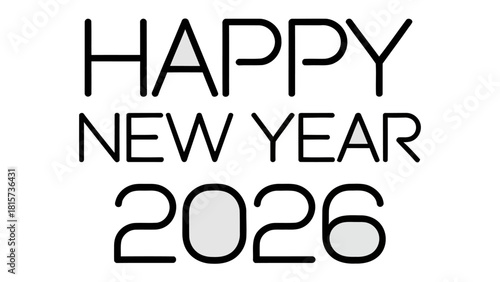 New Year 2026: A modern, minimalist text graphic, Happy New Year 2026, radiates a sense of fresh beginnings, symbolizing hope for a brighter future. 