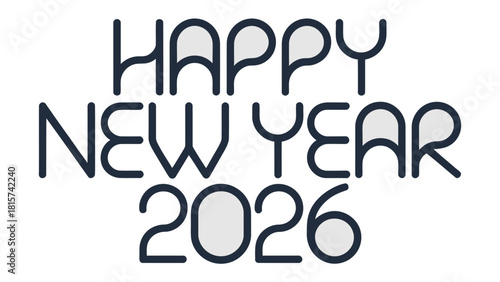 Happy New Year 2026: A stylish and modern design, boldly proclaiming the dawn of a new year. A visual of hope and celebration for the future.