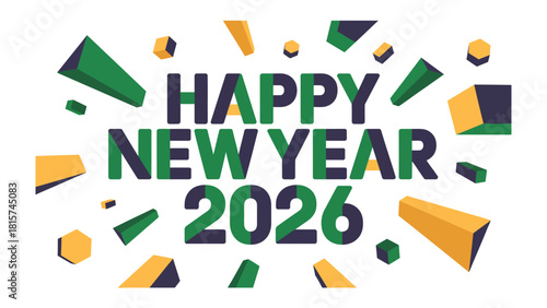 New Year Greeting 2026: A vibrant and modern design proclaims Happy New Year 2026, set against a backdrop of dynamic geometric shapes, creating a celebratory and forward-looking aesthetic.