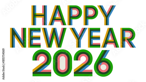 New Year 2026 Celebration: A vibrant, colorful typographic design proclaims a joyful Happy New Year 2026, celebrating the fresh beginnings and excitement that a new year brings.