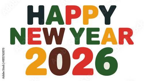 A Vibrant New Year: Colorful text spells out Happy New Year 2026, a cheerful message of hope and fresh beginnings.