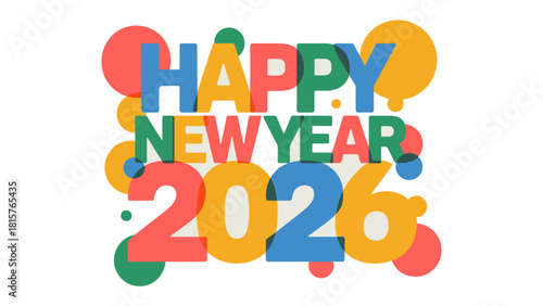Vibrant New Year 2026 Celebration: A visually striking typographic composition celebrates the arrival of 2026, filled with colorful bubbles and a festive spirit.