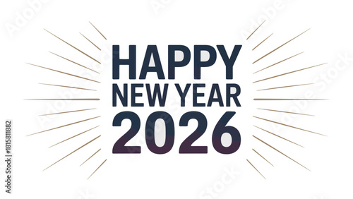 A Festive Glimpse of the Future: The words 'Happy New Year 2026' beam with optimism and anticipation against a backdrop of celebratory light, welcoming in a fresh start.