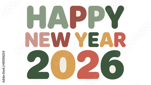 New Year 2026: The festive typography design for the New Year. The design embodies the excitement, positivity, and anticipation of the upcoming year, set against a cheerful backdrop.
