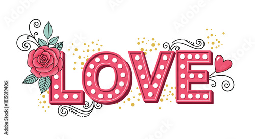 Bright pink marquee letters spelling LOVE are decorated with a red rose and swirls for a romantic Valentine's Day or wedding celebration design.