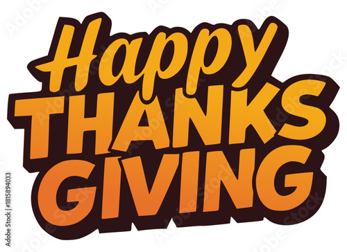 graffiti style orange text happy thaksgiving, logo sticker, isolated vector art, transparent background