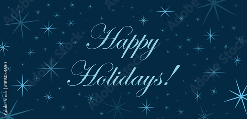Happy holidays greeting card. Christmas banner vector illustration with snowflakes. Congratulation poster with calligraphic font and blue stars on a background.